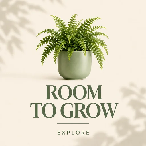 Centered fern in sage planter above ROOM TO GROW and EXPLORE.