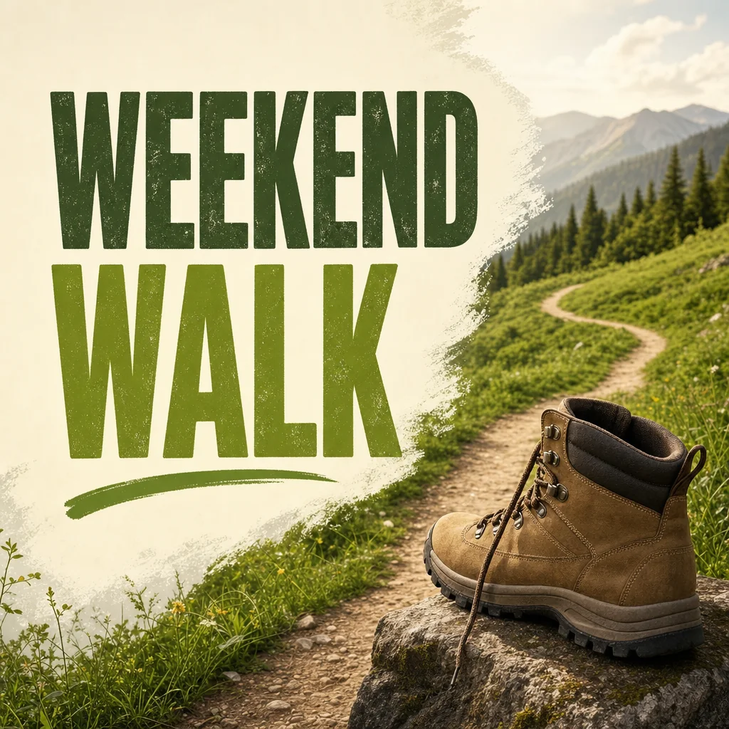 WEEKEND WALK graphic with a boot beside a green winding trail.