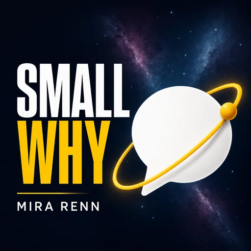SMALL WHY podcast cover with MIRA RENN.